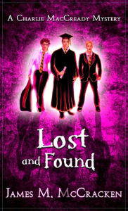 Title: Lost and Found, Author: James M McCracken