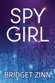 Title: Spy Girl, Author: Bridget Zinn