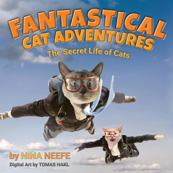Fantastical Cat Adventures: The Secret Life of Cats