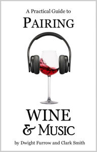 Title: A Practical Guide to Pairing Wine and Music, Author: Dwight Furrow