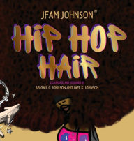 Title: HIP HOP HAIR, Author: JFAM JOHNSON