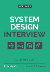 Title: System Design Interview - An Insider's Guide: Volume 2, Author: Sahn Lam