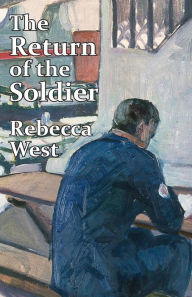 Title: The Return of the Soldier, Author: Rebecca West