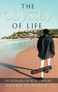 Title: The Odyssey of Life: :The Determination to Endure, Author: David D. Speer