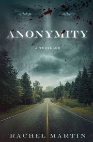 Title: Anonymity, Author: Rachel Martin