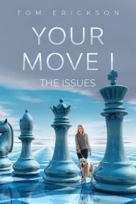 Title: Your Move I: The Issues, Author: Tom Erickson