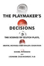 The Playmaker's Decisions: The Science of Clutch Plays, Mental Mistakes and Athlete Cognition