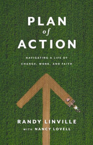 Title: Plan of Action: Navigating a Life of Change, Work, and Faith, Author: Randy Linville