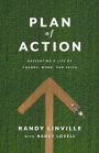 Plan of Action: Navigating a Life of Change, Work, and Faith