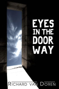 Title: Eyes in the Doorway, Author: Richard Van Doren
