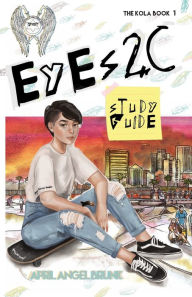 Title: Eyes2C Study Guide, Author: April Angel Brunk