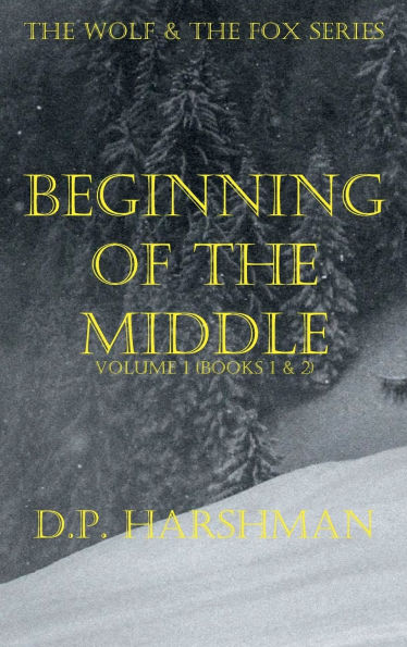The Wolf & The Fox Series Volume 1 Beginning Of The Middle