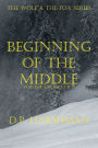 The Wolf & The Fox Series Volume 1 Beginning Of The Middle