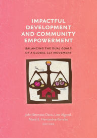 Title: Impactful Development and Community Empowerment: Balancing the Dual Goals of a Global CLT Movement, Author: John Emmeus Davis