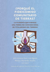 Title: ¿?Porqué el fideicomiso comunitario de tierras??, Author: John Emmeus Davis