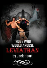 Title: Those Who Would Arouse Leviathan, Author: Jack Heart