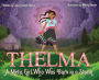 Thelma: A MÃ¯Â¿Â½tis Girl Who Was Born in a Storm