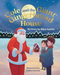 Title: Cole and the Giant Gingerbread House, Author: Riya Aarini