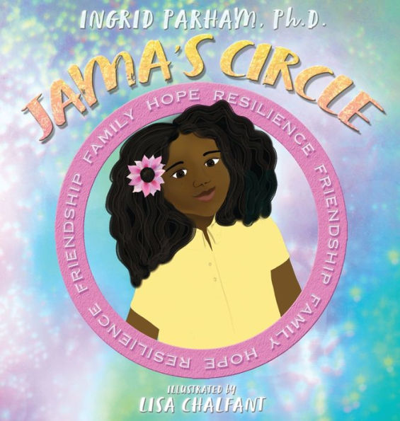 Jama's Circle by Ingrid Parham Ph.D., Lisa Chalfant, Hardcover Barnes & Noble®