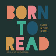 Title: Born to Read: Our First Five Years in Books, Author: L.J. Tracosas