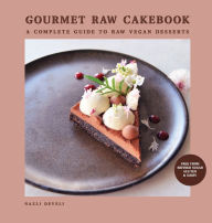Title: Gourmet Raw Cakebook: A Complete Guide to Raw Vegan Desserts, Author: Nazli Develi