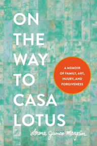 Title: On the Way to Casa Lotus, Author: Lorena Junco Margain