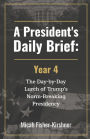 A President's Daily Brief: Year 4:The Day-by-Day Lurch of Trump's Norm-Breaking Presidency