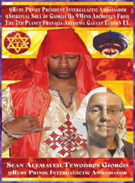 Title: Sean Alemayehu Tewodros Giorgis presents Who Is 9Ruby Prince President Intergalactic Ambassador? In Search Of Da Ruby Princess From The 7th Planet Abys Sinia From The 19th Galaxy Called Elyown EL., Author: Sean Alemayehu Tewodros Giorgis