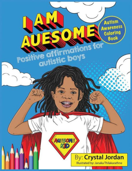 I Am Auesome Positive Affirmations for Autistic Boys: Autism Awareness Coloring Book