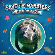Title: Save the Manatees with Mom and Me, Author: Catherine Elizabeth Davis