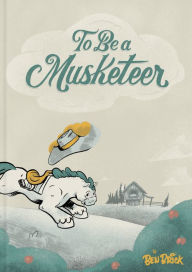 Title: To Be a Musketeer, Author: Ben Brick