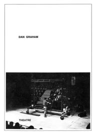 Title: Dan Graham: Theatre, Author: Dan Graham