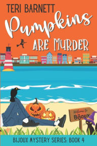 Title: Pumpkins are Murder, Author: Teri Barnett