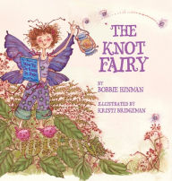 Title: The Knot Fairy: Winner of 7 Children's Picture Book Awards: Who Tangled My Hair While I Was Sleeping? For Kids Ages 3-7, Author: Bobbie Hinman