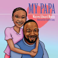 Title: My Papa, Author: Warren Edward Morris