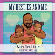 Title: My Besties and Me, Author: Warren Edward Morris