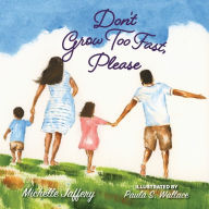 Title: Don't Grow Too Fast, Please, Author: Michelle Jaffery