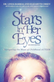 Title: Stars in Her Eyes: Navigating the Maze of Childhood Autism: Navigating the: Voices for a New Path, Author: Linda Barboa