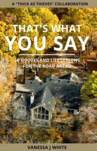 Title: That's What You Say, Author: Vanessa J White