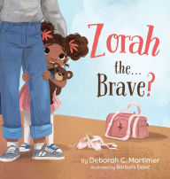 Title: Zorah the...Brave?, Author: Deborah C Mortimer