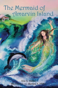 Title: Th Mermaid of Amarvin Island, Author: Eric G. Müller