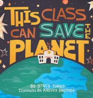 Title: This Class Can Save the Planet, Author: Stacy Tornio