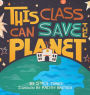 This Class Can Save the Planet