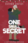 One Small Secret: A Sweet Romantic Comedy