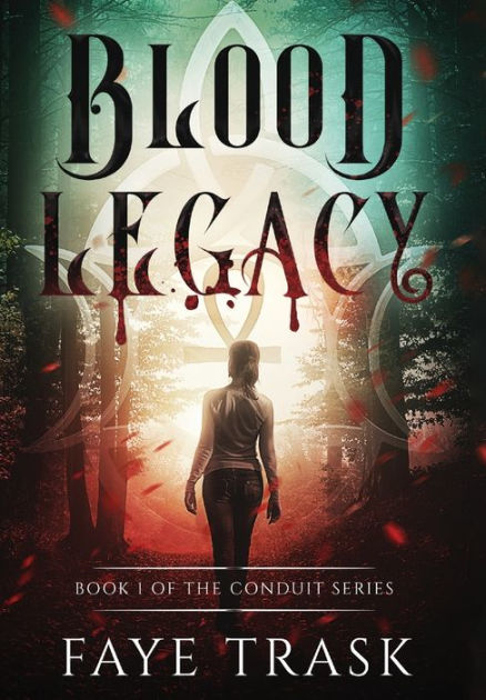 Blood Legacy Book 1 of The Conduit Series by Faye Trask