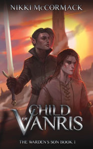 Title: Child of Vanris, Author: Nikki McCormack