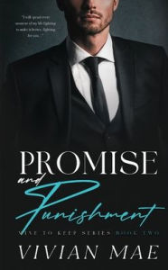 Title: Promise and Punishment (Mine to Keep, 2), Author: Vivian Mae