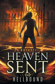 Title: Hellbound (Heaven Sent Book Two), Author: JL Rothstein