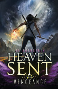 Title: Vengeance (Heaven Sent Book Three), Author: Jl Rothstein