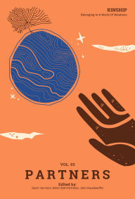 Title: Kinship: Belonging in a World of Relations, Vol. 3 Partners, Author: Gavin Van Horn